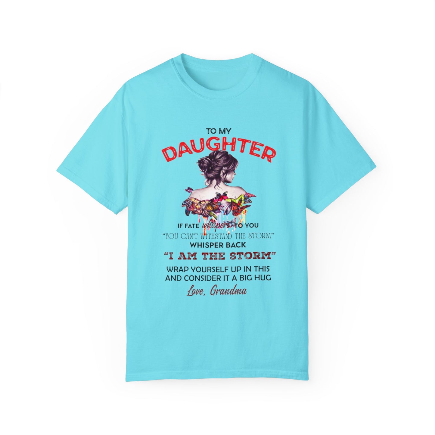 To My Daughter | Unisex Garment-Dyed T-shirt